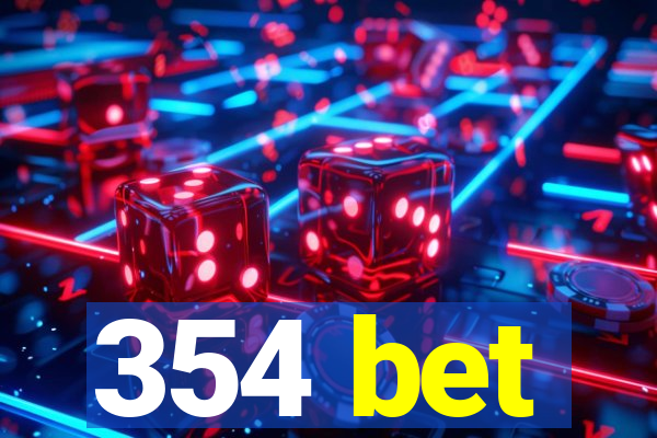 354 bet